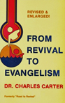 From Revival To Evangelism By Dr. Charles W. Carter